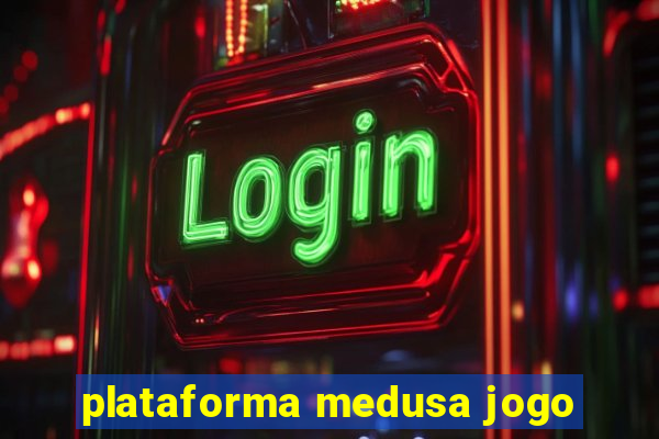 plataforma medusa jogo